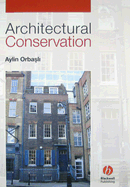 Architectural Conservation: Principles and Practice