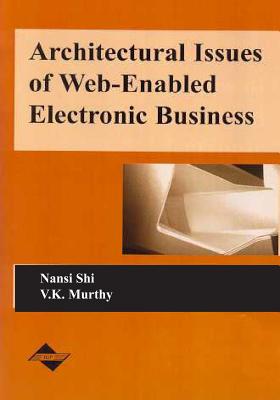 Architectural Issues of Web-Enabled Electronic Business - Shi, Nan Si, and Murthy, V K