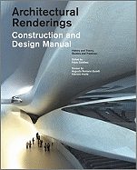 Architectural Renderings: Construction and Design Manual