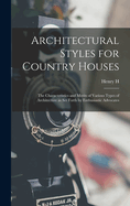 Architectural Styles for Country Houses: The Characteristics and Merits of Various Types of Architecture as set Forth by Enthusiastic Advocates