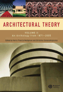 Architectural Theory, Volume 2: An Anthology from 1871 to 2005