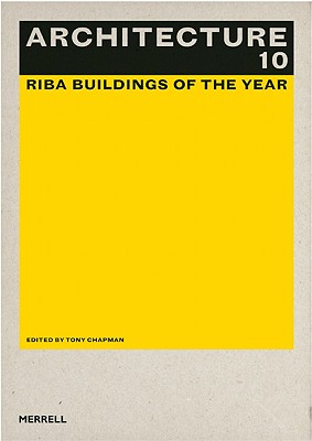 Architecture 10: RIBA Buildings of the Year - Chapman, Tony (Editor)