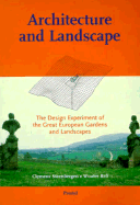 Architecture and Landscape: The Design Experiment of the Great European Gardens and Landscapes - Steenbergen, Clemens, and Reh, Wouter