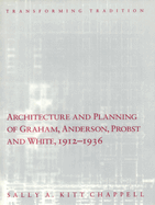 Architecture and Planning of Graham, Anderson, Probst and White, 1912-1936: Transforming Tradition