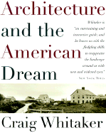 Architecture and the American Dream - Whitaker, Craig