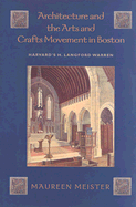 Architecture and the Arts and Crafts Movement in Boston: Harvard's H. Langford Warren