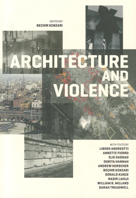 Architecture and Violence - Kenzari, Bechir (Editor)