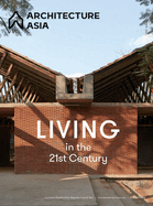 Architecture Asia: Living in the 21st Century