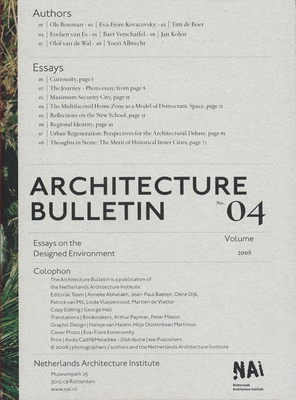 Architecture Bulletin 04: Essays on the Designed Environment - Bouman, OLE (Text by), and Abhelakh, Anneke (Editor), and Dijk, Oene (Editor)