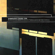 Architecture Canada 1999: The Governor General's Medals for Architecture