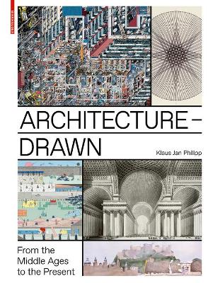 Architecture - Drawn: From the Middle Ages to the Present - Philipp, Klaus Jan