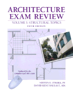 Architecture Exam Review Volume I: Structural Topics - O'Hara, Steven E, and Ballast, David Kent