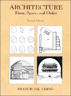Architecture: Forms, Space, and Order - Ching, Francis D K