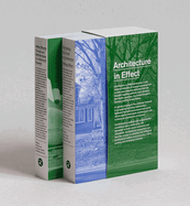 Architecture in Effect: Volume 1: Rethinking the Social in Architecture: Making Effects and Volume 2: After Effects: Theories and Methodologies in Architectural Research