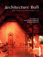 Architecture of Bali: Architecture of Welcome - Goad, Philip, and Hill, Kerry, and Bingham-Hall, Patrick (Photographer)