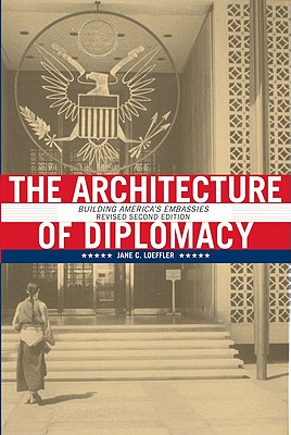 Architecture of Diplomacy - Loeffler, Jane C.