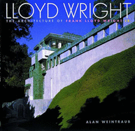 Architecture of Frank Lloyd Wright - Weintraub, Alan