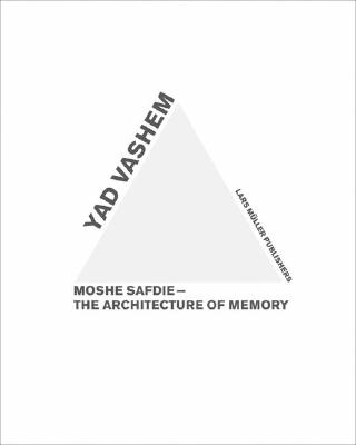 Architecture of Memory - Ockman, Joan, and Safdie, Moshe, and Shalev, Avner