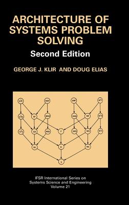 Architecture of Systems Problem Solving - Klir, George J, and Elias, Doug