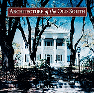 Architecture of the Old South: The Complete Illustrated History