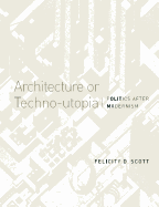 Architecture or Techno-Utopia: Politics After Modernism