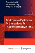 Architectures and Synthesizers for Ultra-Low Power Fast Frequency-Hopping Wsn Radios