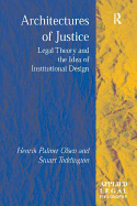 Architectures of Justice: Legal Theory and the Idea of Institutional Design