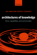 Architectures of Knowledge: Firms, Capabilities, and Communities