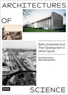 Architectures of Science: The Berlin Universities and Their Development in Urban Space