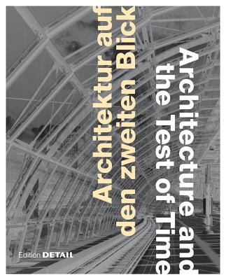 Architektur Auf Den Zweiten Blick / Architecture and the Test of Time - Arima, Keiko, and Herwig, Oliver, and Kaltenbach, Frank