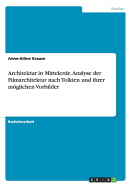 Architektur in Mittelerde. Analyse Der Filmarchitektur Nach Tolkien Und Ihrer Moglichen Vorbilder