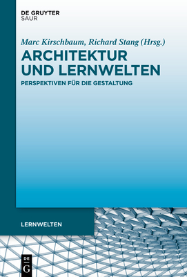 Architektur und Lernwelten - Kirschbaum, Marc (Editor), and Stang, Richard (Editor)