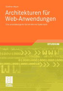 Architekturen Fur Web-Anwendungen: Eine Praxisbezogene Konstruktions-Systematik