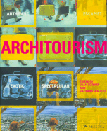 Architourism: Authentic, Escapist, Exotic, Spectacular