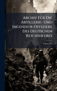 Archiv F1/4r Die Artillerie- Und Ingenieur-Offiziere Des Deutschen Reichsheeres