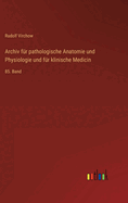 Archiv fr pathologische Anatomie und Physiologie und fr klinische Medicin: 85. Band