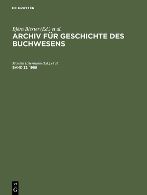 Archiv f?r Geschichte des Buchwesens, Band 32, Archiv f?r Geschichte des Buchwesens (1989) - Hering, Carl J, and Lentz, Hubert, and Muckel, Stefan (Editor)