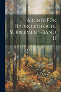 Archiv F?r Hydrobiologie, Supplement-Band II