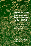 Archives and Manuscript Repositories in the U.S.S.R.: Estonia, Latvia, Lithuania, and Belorussia