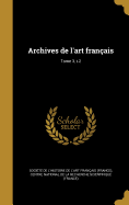 Archives de l'art franais; Tome 3, t.2