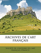 Archives de l'Art Fran?ais Volume 9