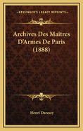 Archives Des Maitres D'Armes De Paris (1888)