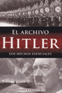 Archivo Hitler, El: Los Hechos Escenciales