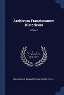 Archivum Franciscanum Historicum; Volume 1