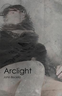 Arclight - Biscello, John, and Austin, Kindra M (Editor), and Ray, Christine E (Editor)