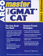 Arco Master the GMAT CAT, 2001 Edition - Arco Publishing, and Martinson, Thomas H, Professor, J.D.