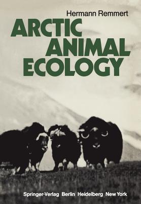 Arctic Animal Ecology - Remmert, Hermann, and Wieser, Joy (Translated by)