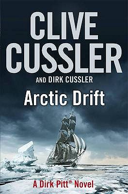 Arctic Drift: Dirk Pitt #20 - Cussler, Clive, and Cussler, Dirk