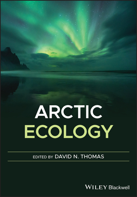 Arctic Ecology - Thomas, David N (Editor)