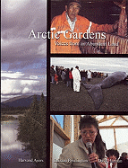 Arctic Gardens: Voices from an Abundant Land